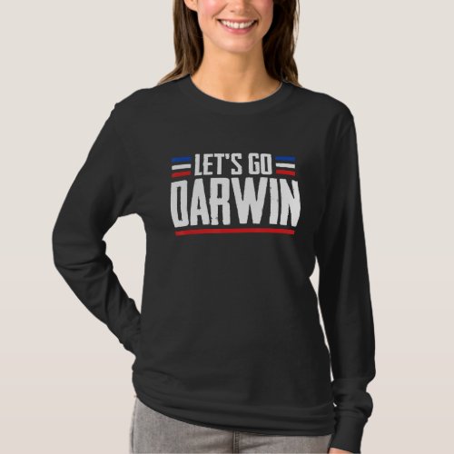 Lets Go Darwin Sarcastic Usa Flag Retro Style Gra T_Shirt
