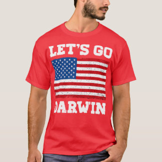 Lets Go Darwin T-Shirt