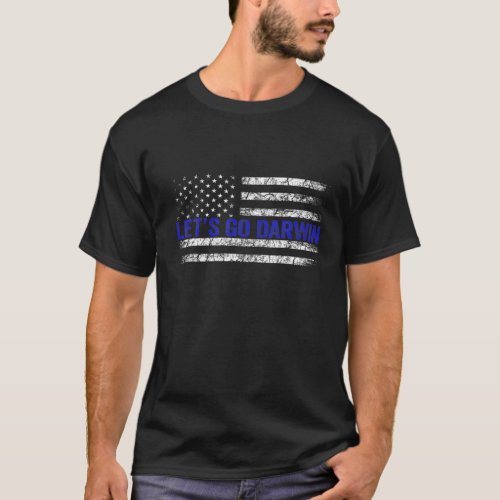 Lets Go Darwin Thin Blue Line Vintage US Flag T_Shirt