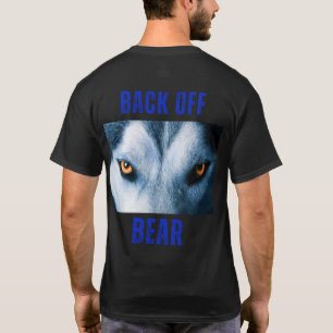 Let's Go Fishin on back Back Off Bear T-Shirt