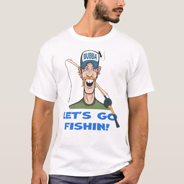 Let's Go Fishin T-Shirt (Front)