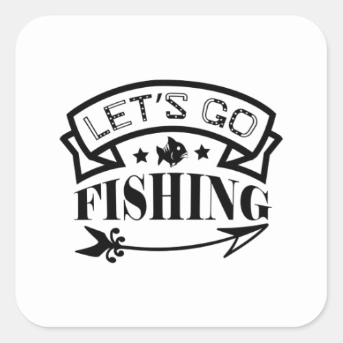 Lets Go Fishing Square Sticker