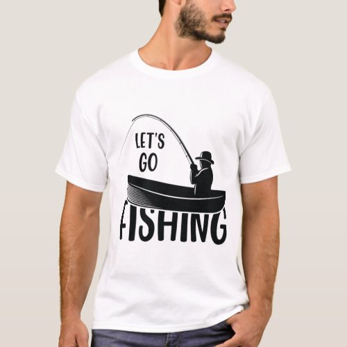 Lets go fishing T_Shirt