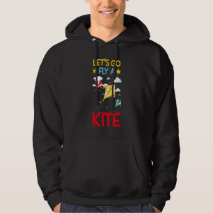 Let's Go Fly A Kite In The Sky Flying Toy Kite Hoodie