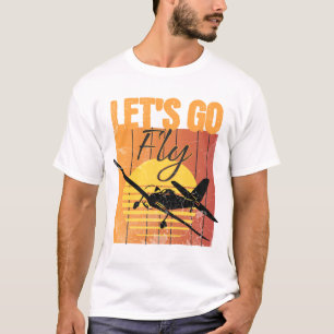 Let's Go Fly Adventure Awaits - Pilot Gifts T-Shirt