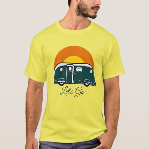 Lets Go Fun Vintage Camper RV  T_Shirt