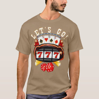 Lets Go Gambling Gambler Gamble Slot Machine T-Shirt