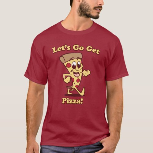 Lets Go Get Pizza Funny Retro Vintage Cartoon T_Shirt