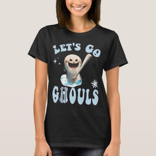 Lets Go Ghouls Baseball Happy Halloween Boo Ghost T_Shirt