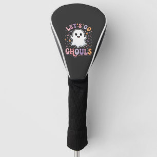 Lets Go Ghouls Cute Halloween Ghost Graphic Design Golf Head Cover