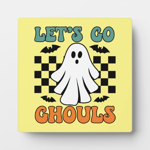 Lets Go Ghouls _ Ghost _ Funny Halloween Plaque