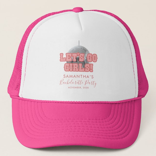 Lets Go Girls Bachelorette Disco Weekend Matching Trucker Hat (Front)