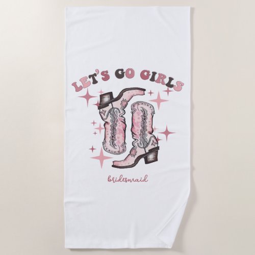 Lets Go Girls Bachelorette Party Beach Towel