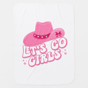 Let's Go Girls - Cowboy Hats - Cowgirl Hats Baby Blanket