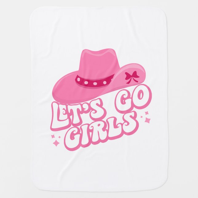 Let's Go Girls - Cowboy Hats - Cowgirl Hats Baby Blanket (Front)