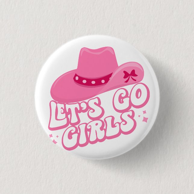 Let's Go Girls - Cowboy Hats - Cowgirl Hats Button (Front)