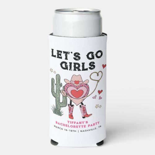 Lets Go Girls Cowgirl Bachelorette Weekend Seltzer Can Cooler