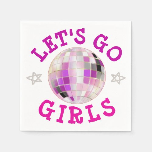 Lets Go Girls disco ball  Bachelorette party    Napkins