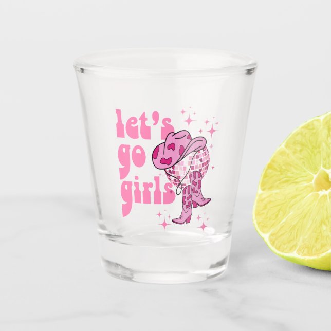 Lets Go Girls Disco Cowgirl Bachelorette Party  Shot Glass (Front)