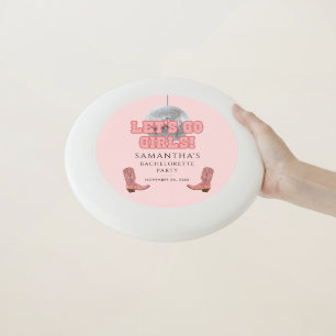 Lets Go Girls Disco Cowgirl Bachelorette Party Wham-O Frisbee