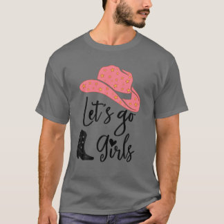 Lets Go Girls ,Funny Lets Go Girls T,Lets Go Girls T-Shirt