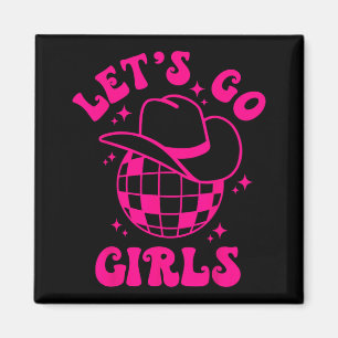Let's Go Girls Team Bride Cowgirl Hat Disco Bachel Magnet