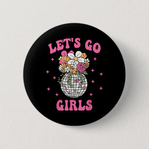 Let's Go Girls Team Bride Floral Disco Bachelorett Button
