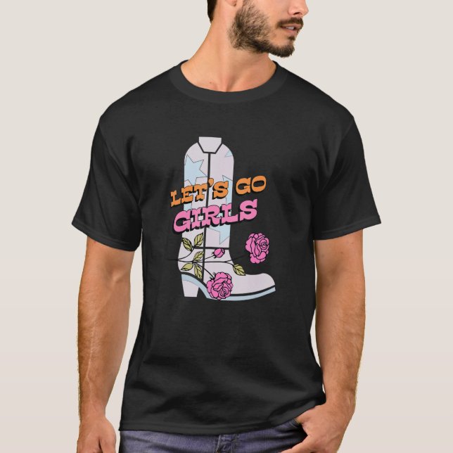 Let's Go Girls Western Country Southern Cowgirls T-Shirt (Front)