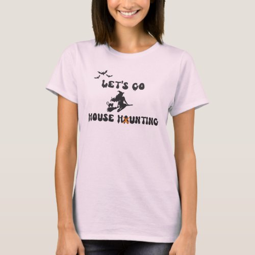 Lets Go House Haunting T_Shirt by PLF