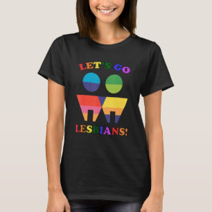 Let's go Lesbians! Lesbian Pride_4 T-Shirt