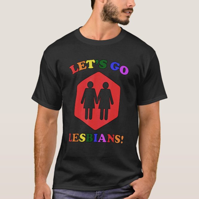 Let's go Lesbians! Lesbian Pride_7 T-Shirt (Front)