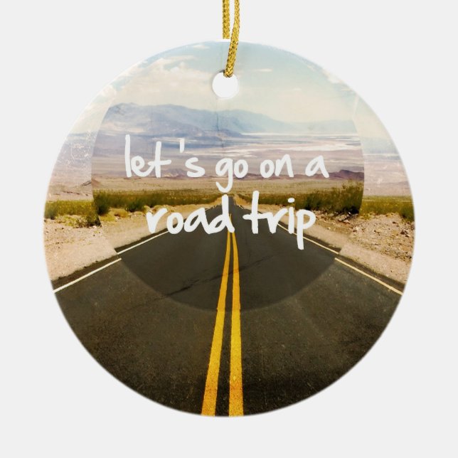 Let's go on a road trip ceramic ornament (Front)