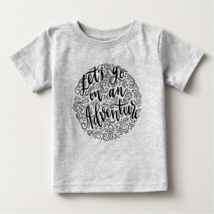 Let's go on an Adventure Baby T-Shirt