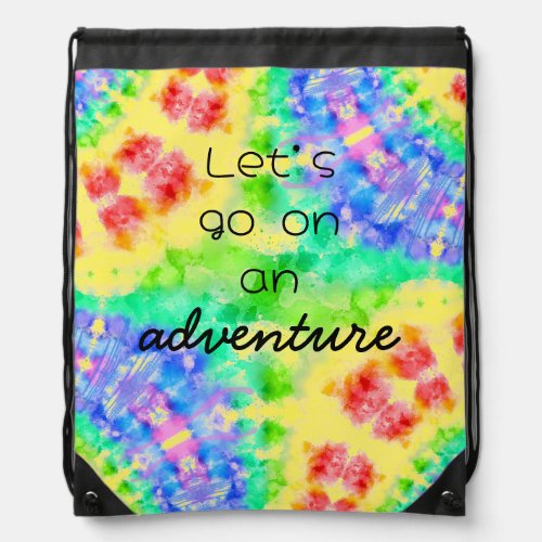 Lets Go On an Adventure Tie Dye Pattern Drawstring Bag