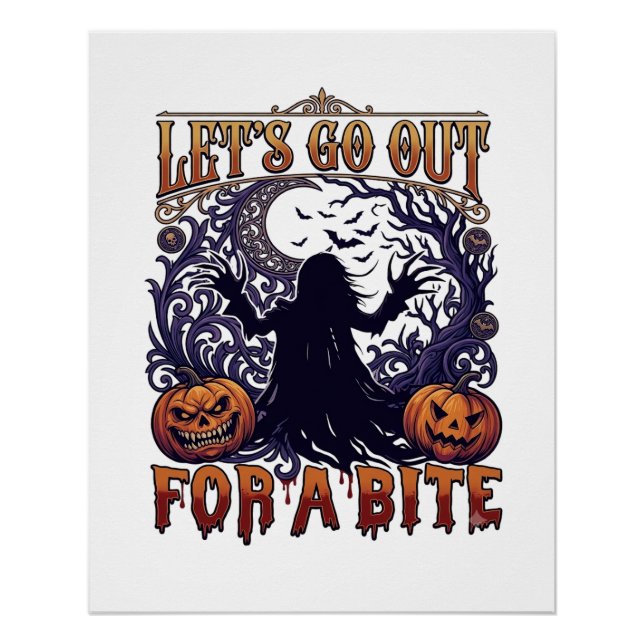 Lets Go Out Bite Ghost Pumpkins Bats Moon Poster (Front)