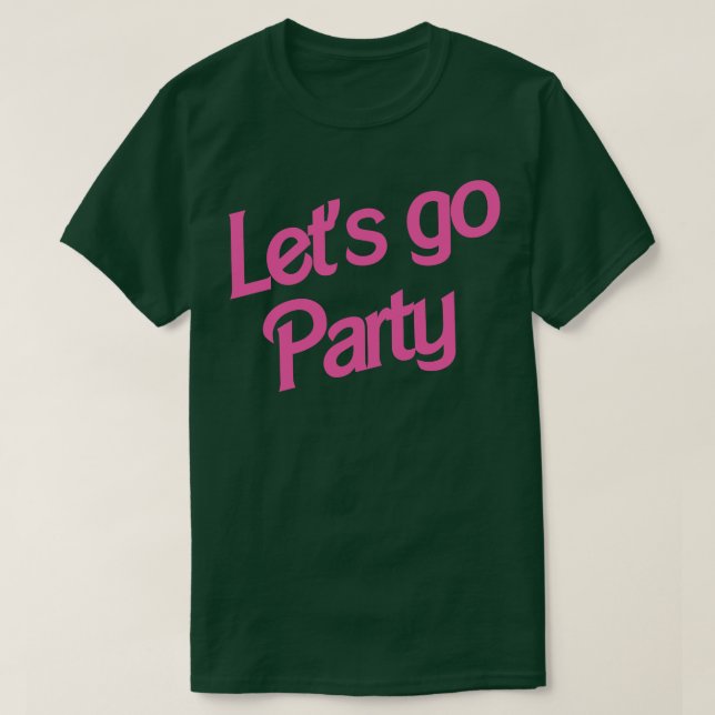 Lets Go Party T-Shirt (Design Front)