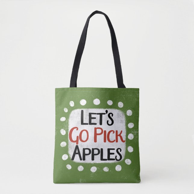 Let's Go Pick Apples Tote Bag (Front)