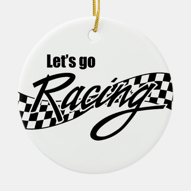 Let's Go Racing Ceramic Ornament (Front)