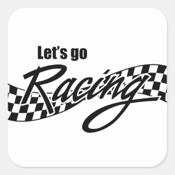 Let's Go Racing Square Sticker by pixelholic at Zazzle