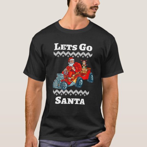 Lets Go Santa Driving A Race Car Funny Christmas T_Shirt