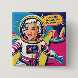 Let's Go Smash The Patriarchy Feminist Button