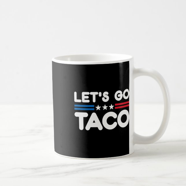 Let's Go Taco10  Coffee Mug (Right)