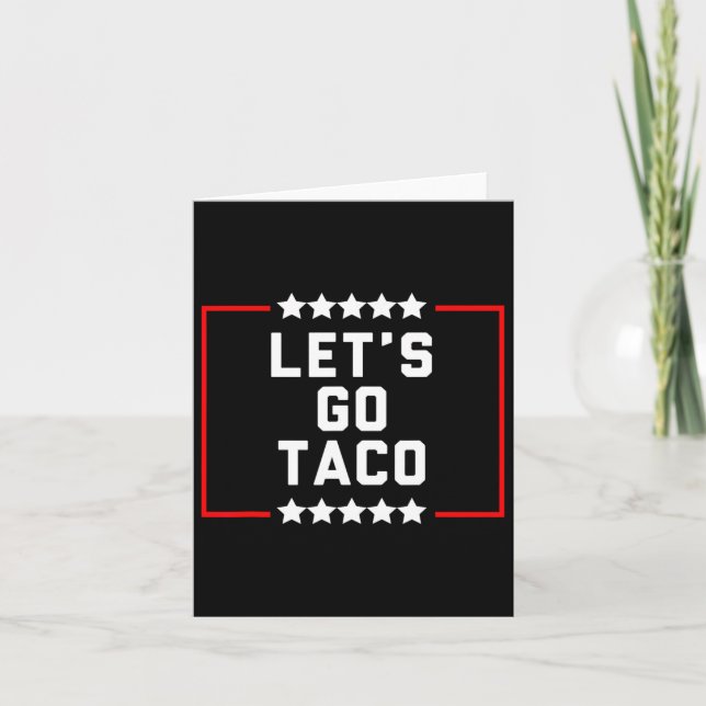 Let's Go Taco 16  Card (Front)