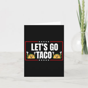 Let's Go Taco 19 Card