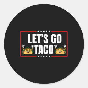 Let's Go Taco 19 Classic Round Sticker