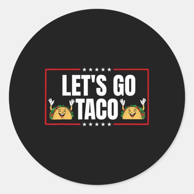 Let's Go Taco 19  Classic Round Sticker (Front)