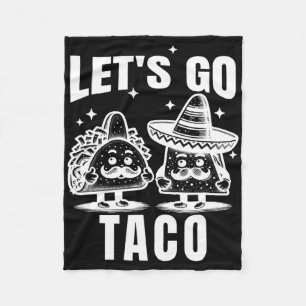 Let's Go Taco 1 Fleece Blanket