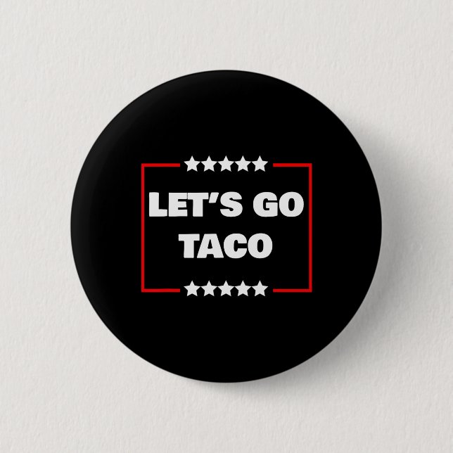Let's Go Taco 6  Button (Front)