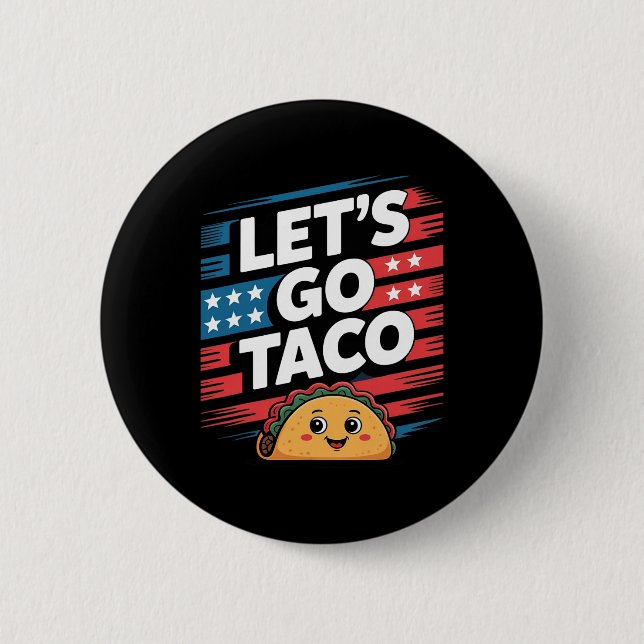 Let's Go Taco Always Chickens Out Taco Funny Meme  Button (Front)