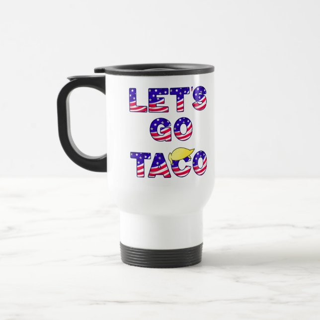 Lets Go TACO Always Chickens Out Travel Mug (Left)